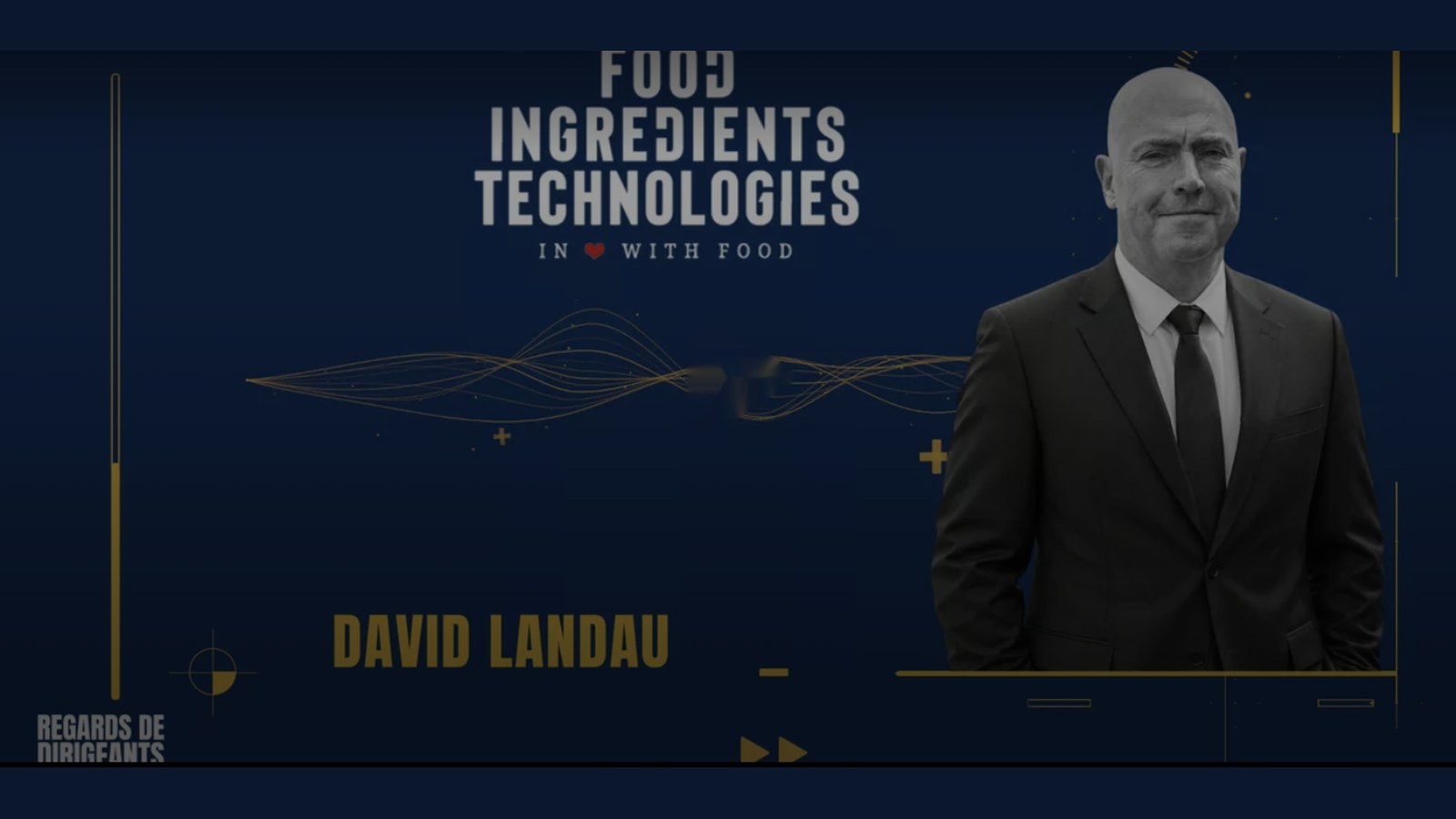 David Landau — Food Ingredients Technologies x Le Figaro, émission « Regards de Dirigeants »